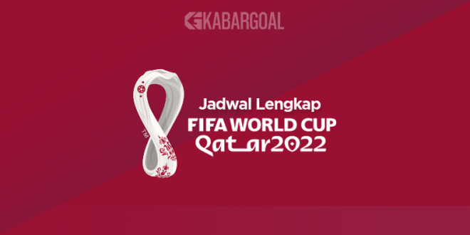 jadwal lengkap piala dunia 2022 Qatar
